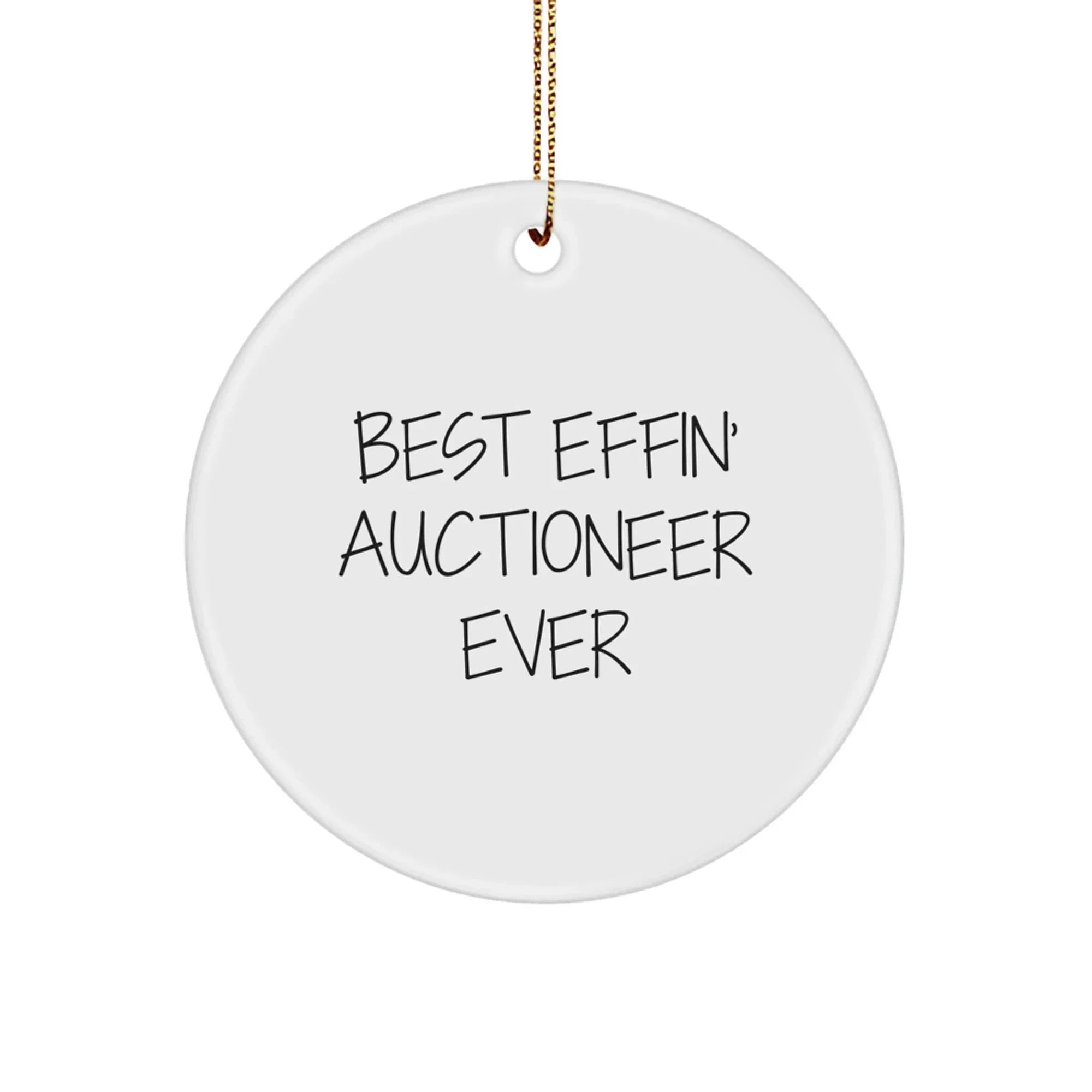 Funny Auctioneer Christmas Circle Ornament Gifts from Friends, Best Effin' Auctioneer Ever Funny Quote, Gifts for Men