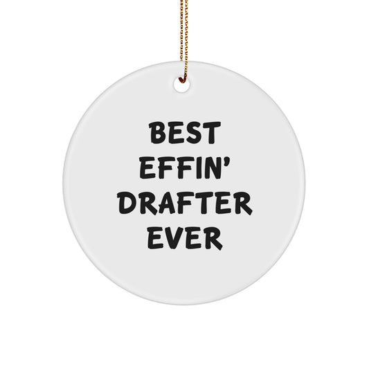 Funny Drafter Gifts for Christmas - Best Effin' Drafter Ever Circle Ornament, Ideal for Men, Women, Friends, Coworkers, Family - Image 1