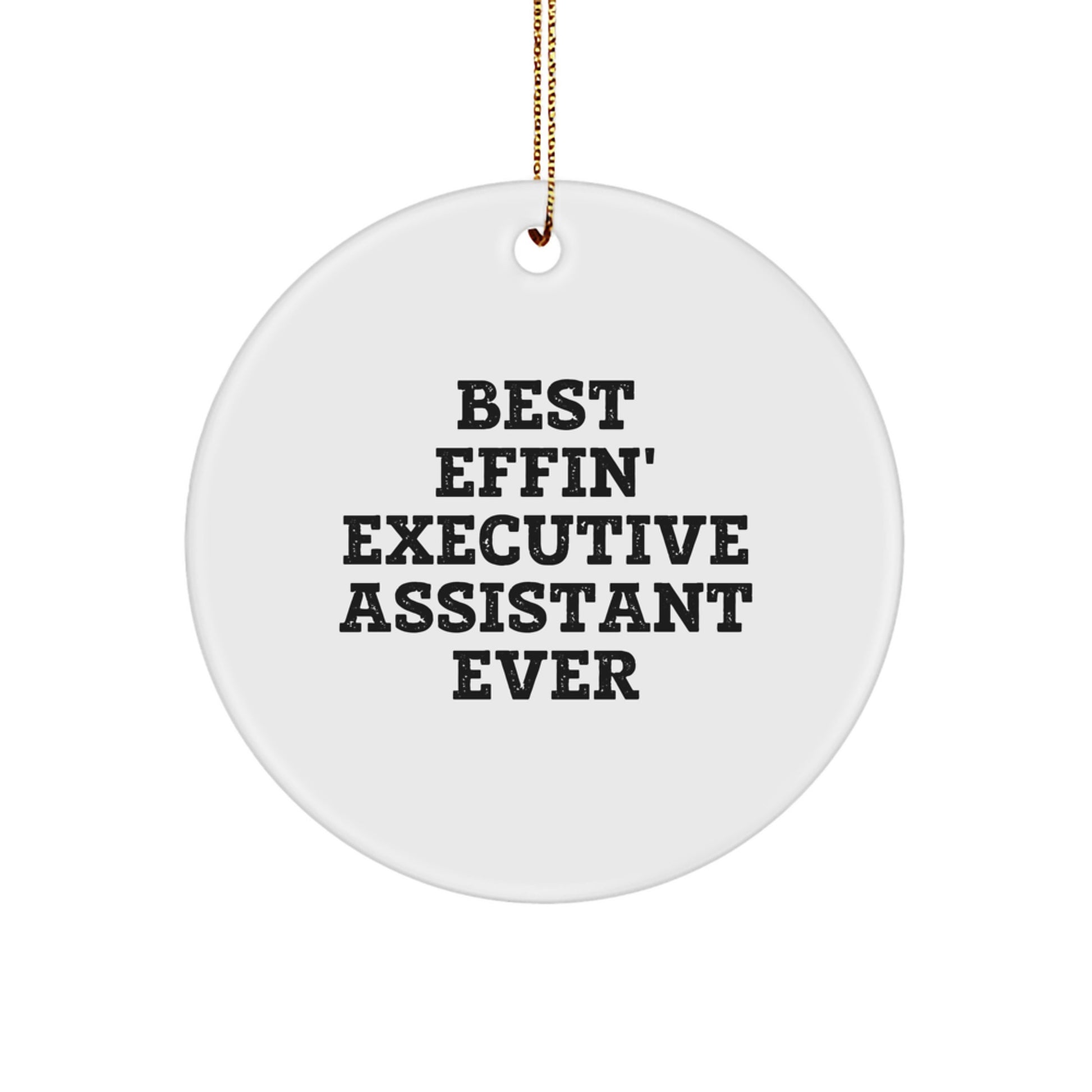 Funny Executive Assistant Gifts from Friends for Christmas Unique Circle Ornaments Best Effin' Executive Assistant Ever - Image 1