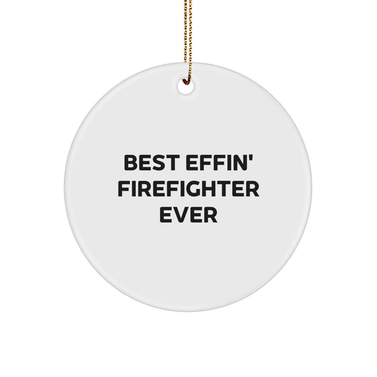 Funny Firefighter Christmas Circle Ornament Gifts from Friends, Best Effin' Firefighter Ever, for Firefighter - Image 1
