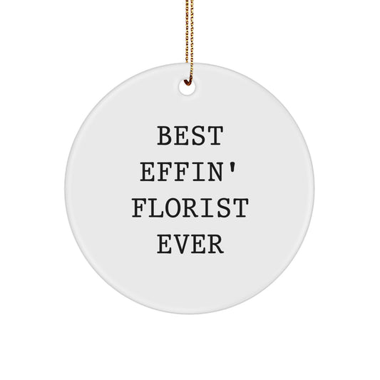 Funny Florist Gifts from Men for Florist Friends - Circle Ornament - Best Effin Florist Ever - Unique Christmas Unique Gifts - Image 1