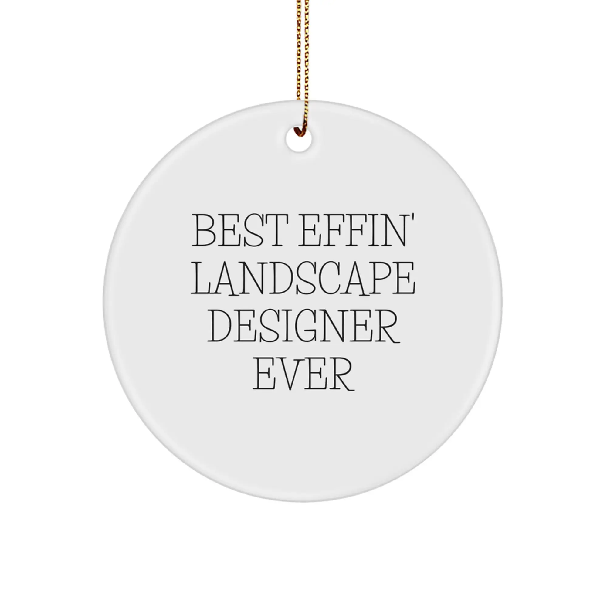 Funny Landscape Designer Christmas Unique Gifts from Family, Unique Circle Ornament for Best Effin' Landscape Designer Ever, Funny Landscape Designer - Image 1
