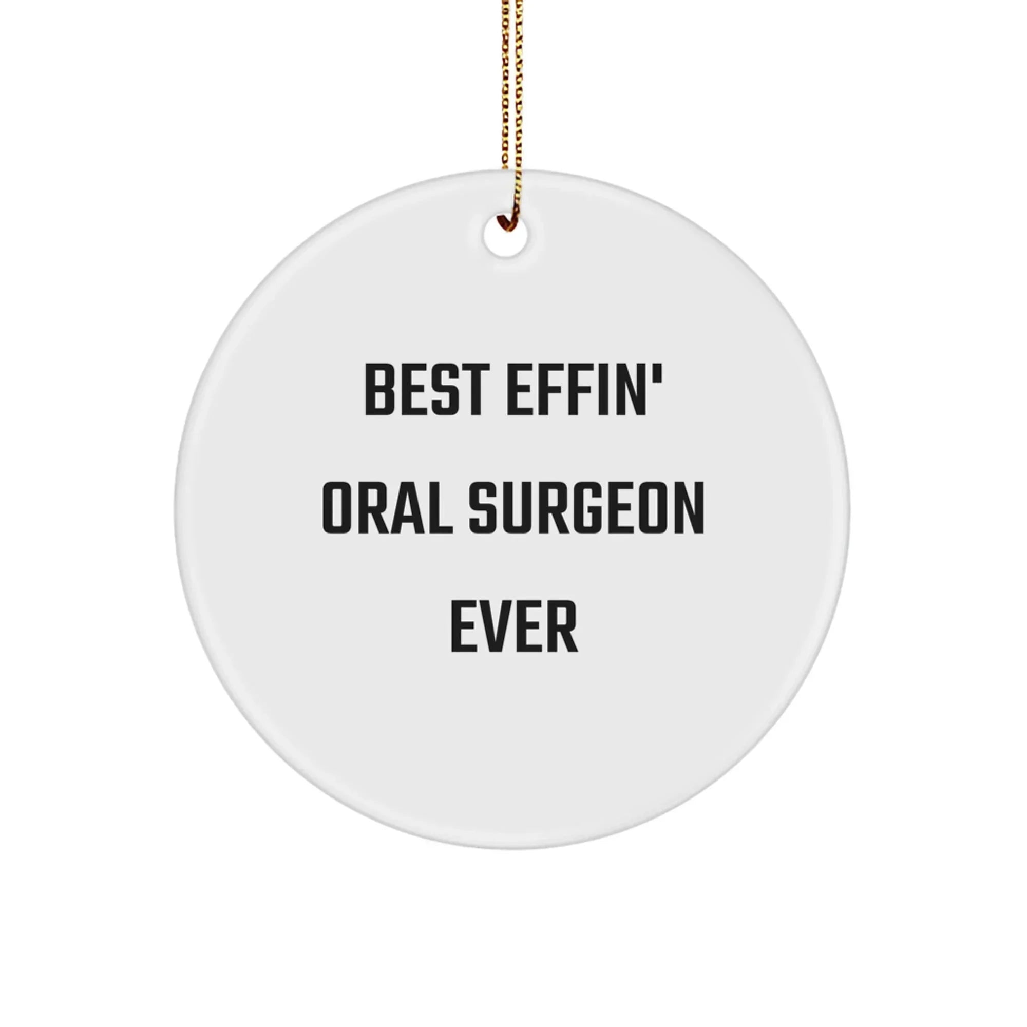 Funny Best Effin' Oral Surgeon Ever Christmas Unique Gifts from Friends for Men