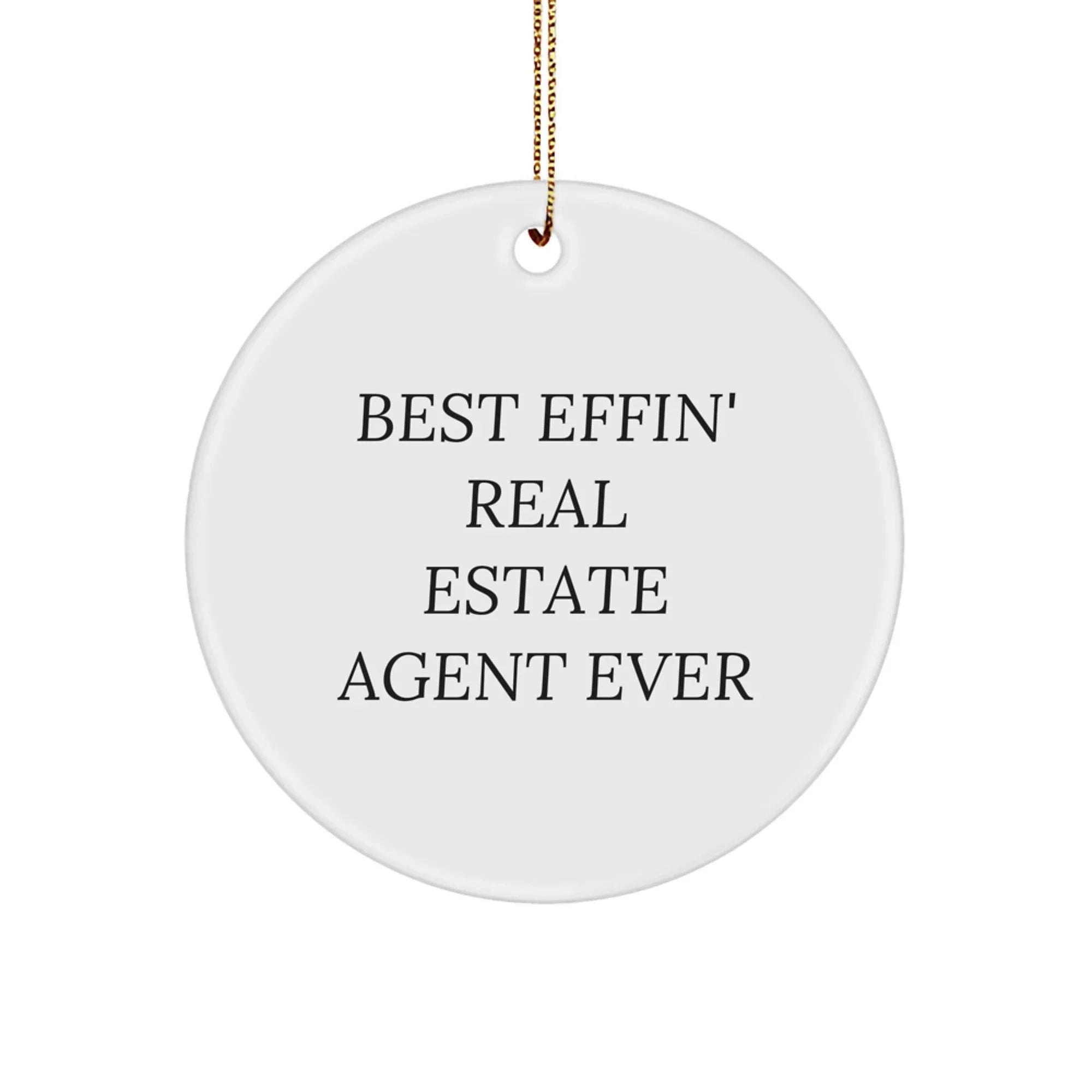 Funny Real Estate Agent Gifts from Friends, Christmas Unique Circle Ornaments for Real Estate Agent Coworkers 'Best Effin' Ever