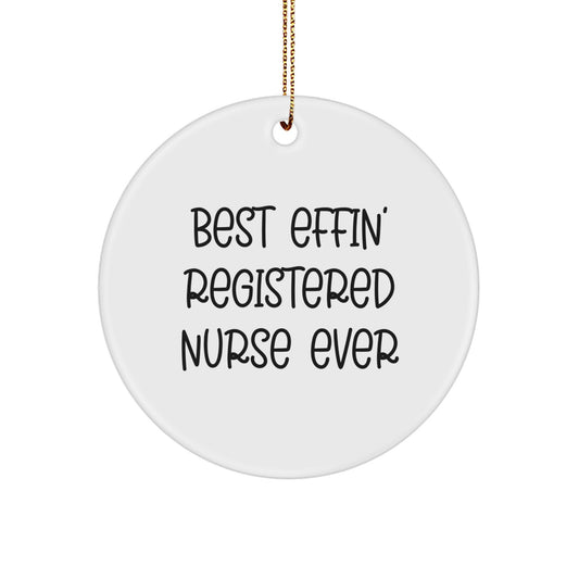 Funny Christmas Unique Gifts for Registered Nurses, Best Effin' Registered Nurse Ever Circle Ornament, White - Image 1