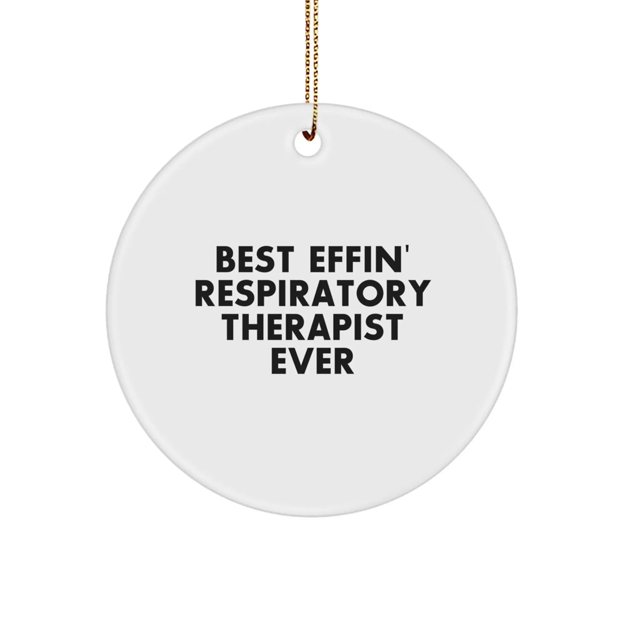 Funny Respiratory Therapist Gifts for Men from Friends - Best Effin' Respiratory Therapist Ever Christmas Unique Ornament - Image 1