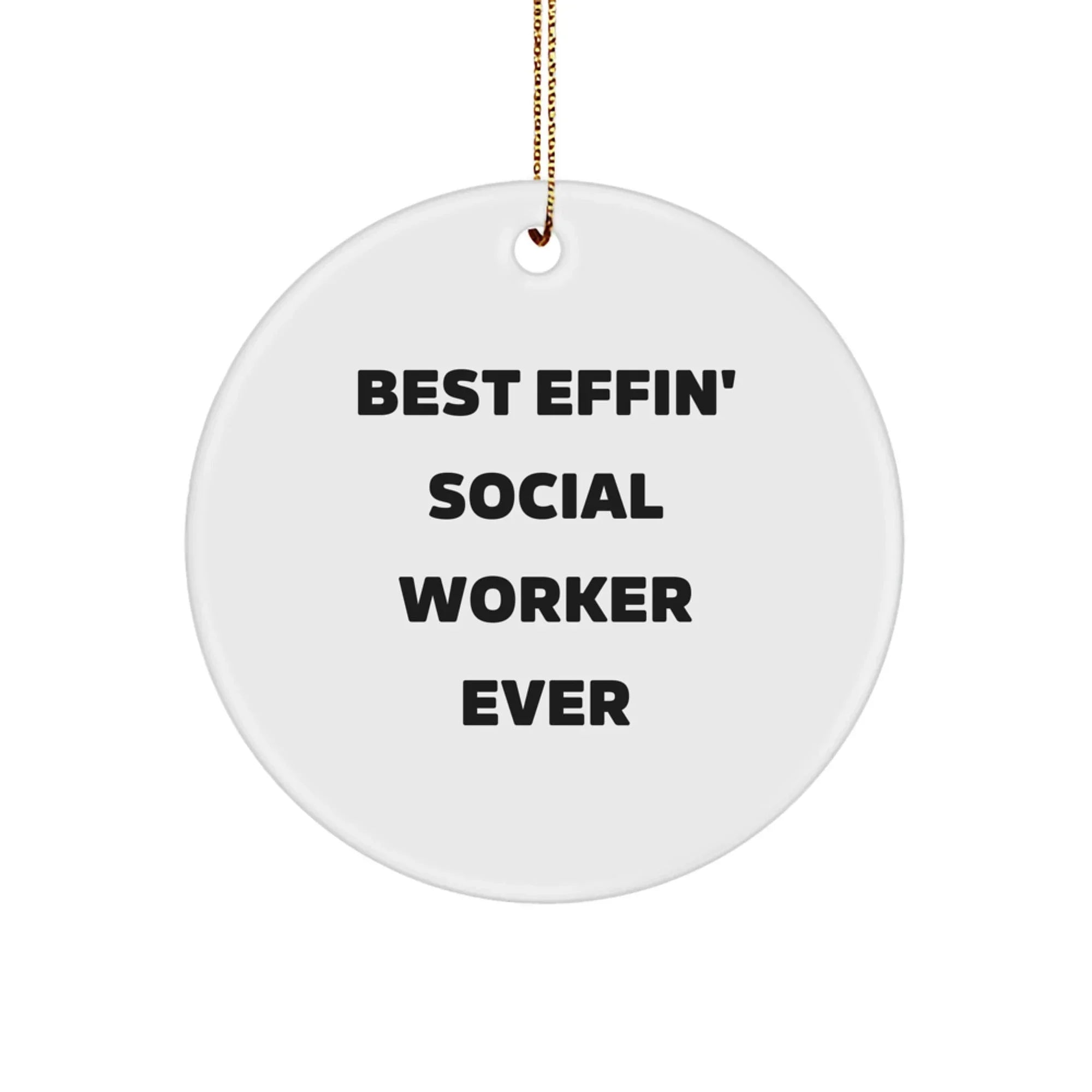 Funny Social Worker Gifts for Men or Women, Best Effin' Social Worker Ever Circle Ornament, Christmas Unique Personalized Presents