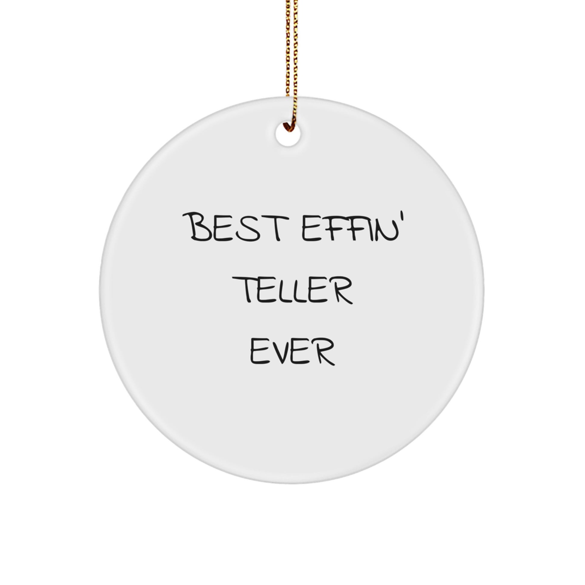 Funny 'Best Effin' Teller Ever' Circle Ornaments Gifts for Teller Friends and Family - Christmas Unique Gifts from Men to Women - Image 1