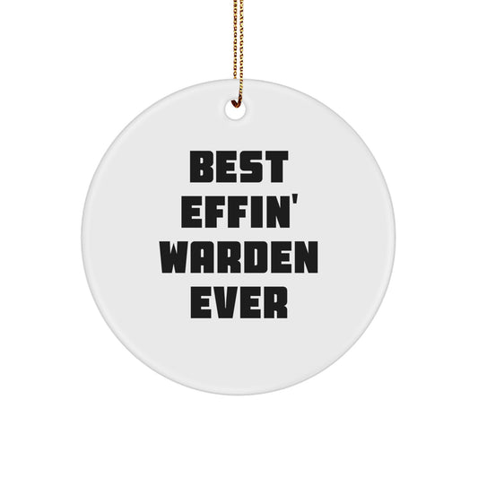 Funny Warden Gifts for Men - Best Effin' Warden Ever Christmas Circle Ornament, Handcrafted MDF with High-Gloss Finish, Perfect for Warden Enthusiasts, Friends and Family - Image 1