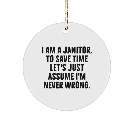 Funny Janitor Gifts for Him from Friends, Unique Circle Ornament for Christmas - Janitor Never Wrong - Image 1