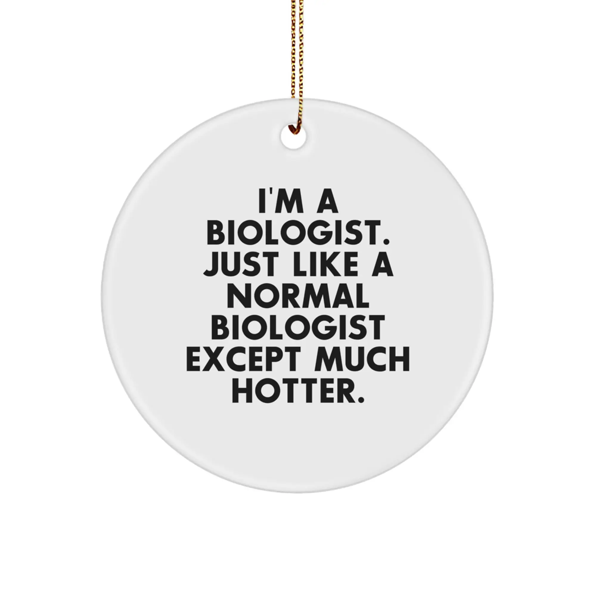 Funny Biologist Gifts from Men for Biologist Friends | Biologist Christmas Ornaments - White Circle Shaped MDF - Image 1