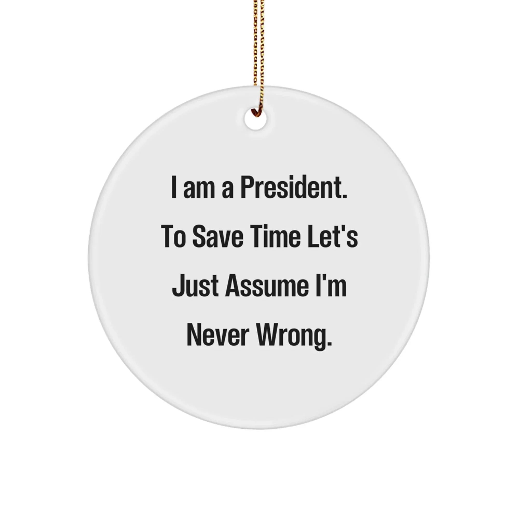 Funny President Circle Ornament Gifts from Relatives for President Men on Christmas Unique Gifts