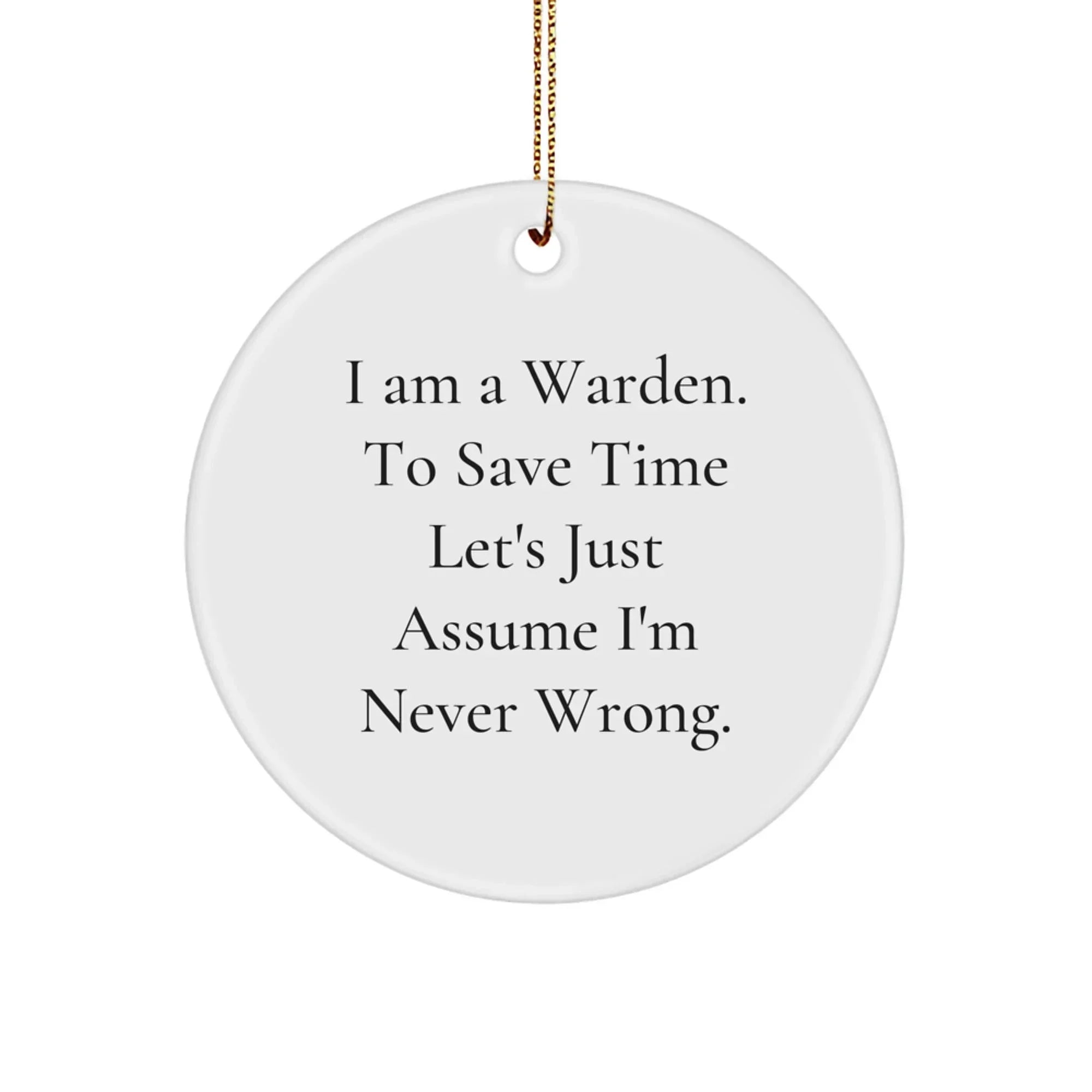 Funny Warden Circle Ornament Gifts from Friends, Warden Humor Christmas Unique Gifts, Inspirational Warden Quotes