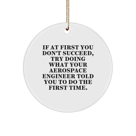 Funny Aerospace Engineer Gift for Men, Christmas Unique Ornament for Friends from Coworkers, Circle Shaped MDF Decor - Image 1