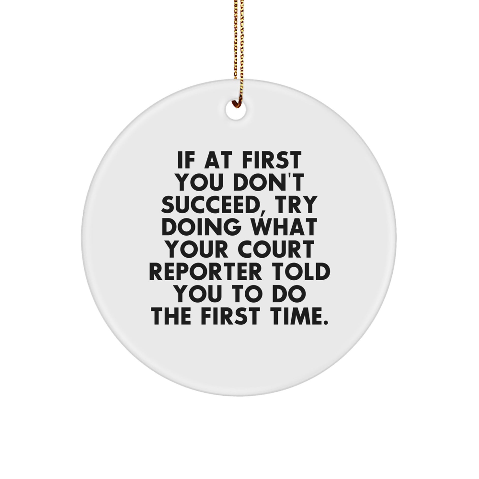 Funny Court Reporter Circle Ornament Gifts from Men to Women Coworkers - 'If At First You Don't Succeed', Unique Christmas Memorable Presents for Court Reporters - Image 1