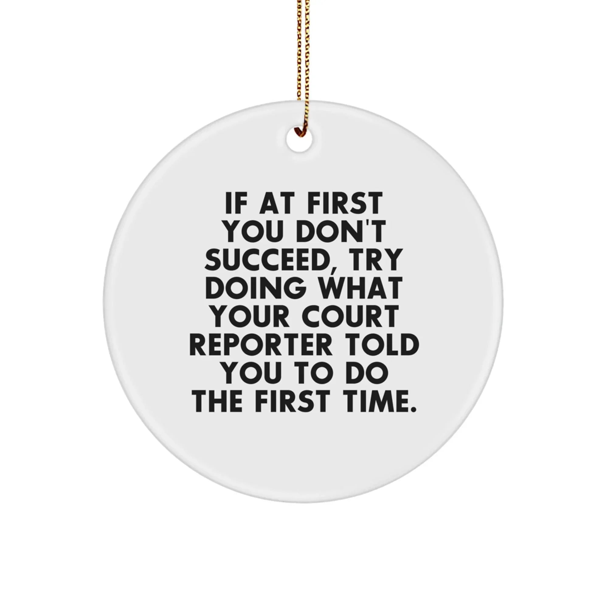 Funny Court Reporter Circle Ornament Gifts from Men to Women Coworkers - 'If At First You Don't Succeed', Unique Christmas Memorable Presents for Court Reporters
