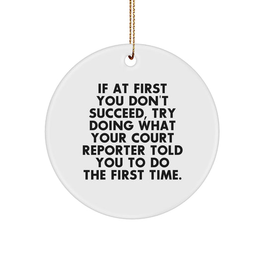 Funny Court Reporter Circle Ornament Gifts from Men to Women Coworkers - 'If At First You Don't Succeed', Unique Christmas Memorable Presents for Court Reporters - Image 1