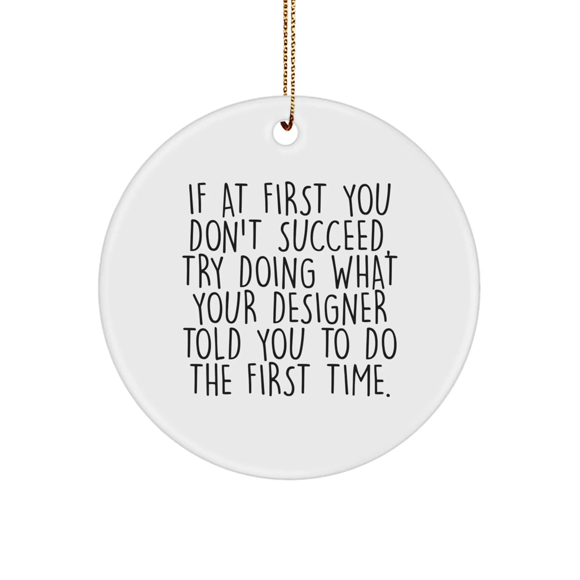 Funny Design Circle Ornaments Gifts from Friends for Designer Men Women Coworkers Christmas Unique Gifts