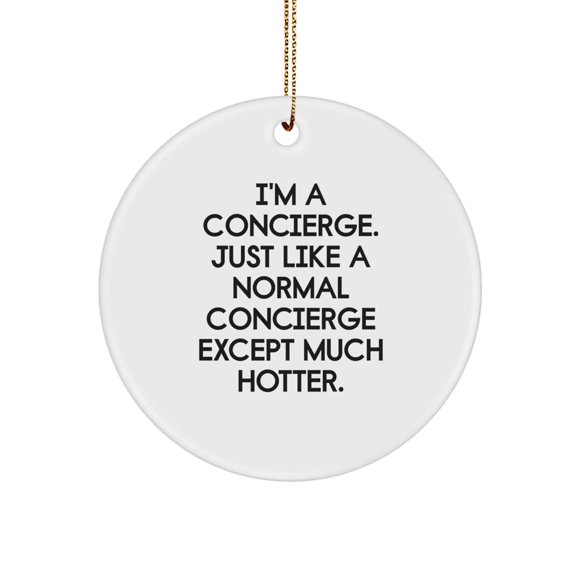 Funny Concierge Gifts for Men - Circle Ornament with 'I'm A Concierge' Quote - Christmas Unique Gifts from Friends - Image 1