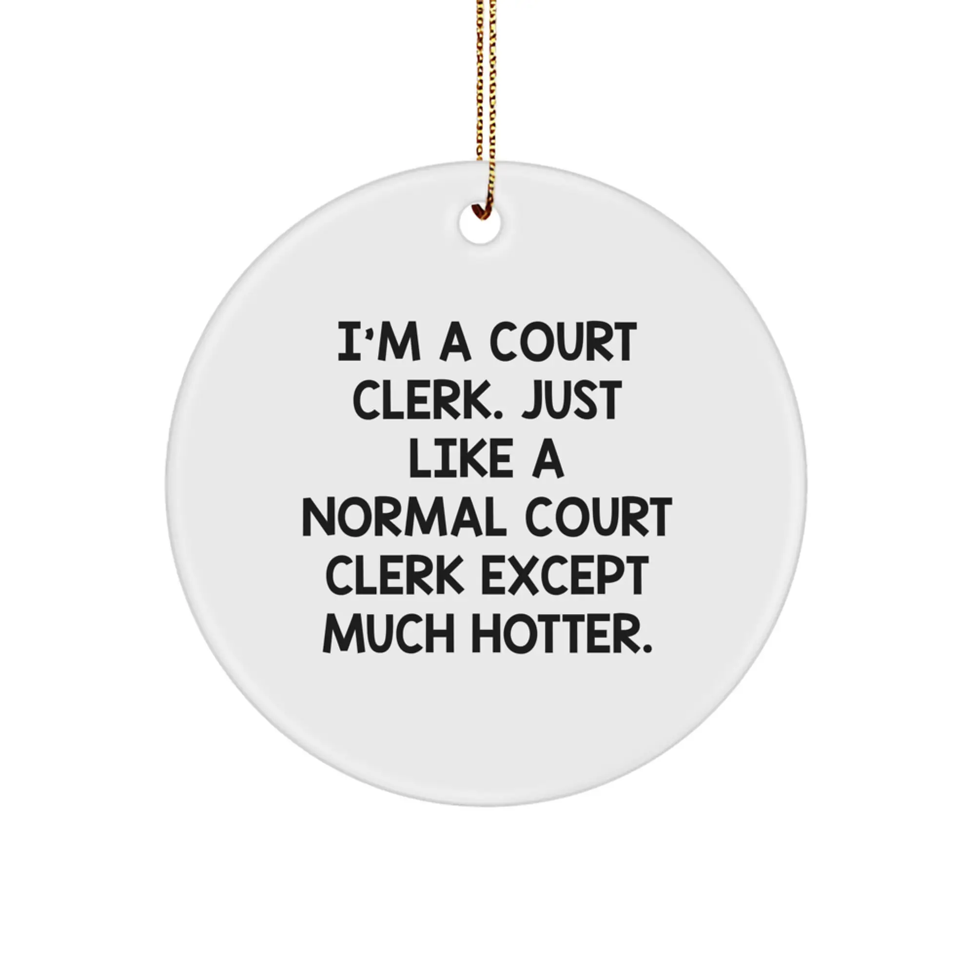 Funny Court Clerk Gifts for Men Women Friends Coworkers Family - Christmas Unique Circle Ornament 'I'm A Court Clerk' - Image 1