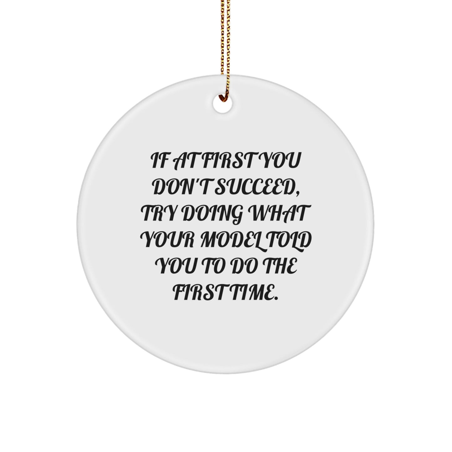 Funny Model Circle Ornament Gifts from Friends for Christmas, Inspirational Holiday Decor, Circle Ornament for Model, Model Gifts Ideas - Image 1