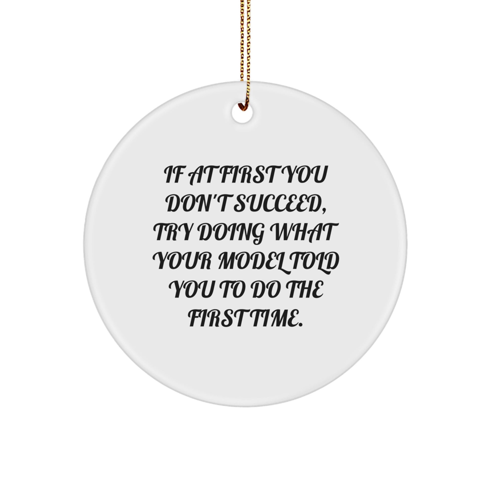 Funny Model Circle Ornament Gifts from Friends for Christmas, Inspirational Holiday Decor, Circle Ornament for Model, Model Gifts Ideas - Image 1