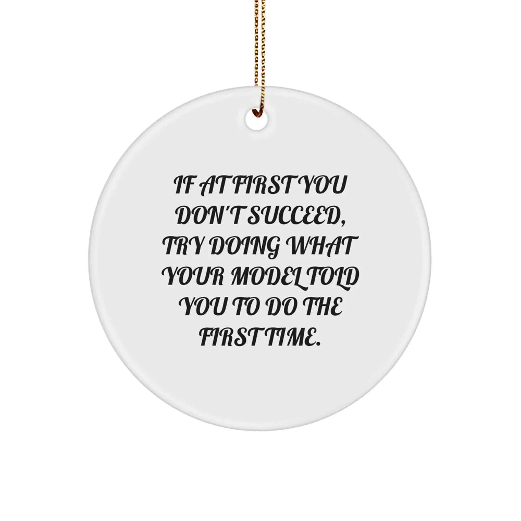 Funny Model Circle Ornament Gifts from Friends for Christmas, Inspirational Holiday Decor, Circle Ornament for Model, Model Gifts Ideas