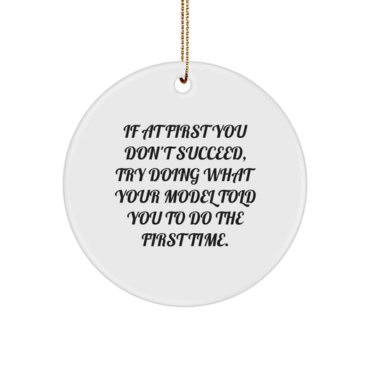 Funny Model Circle Ornament Gifts from Friends for Christmas, Inspirational Holiday Decor, Circle Ornament for Model, Model Gifts Ideas - Image 1