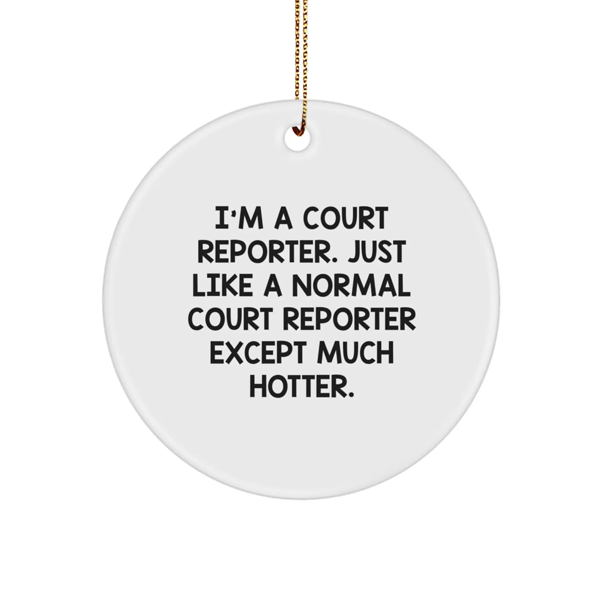Funny Court Reporter Gifts, I'm A Court Reporter Circle Ornament for Christmas, Unique Gifts from Family to Men Court Reporters, Court Reporter Lover Ornament Gifts - Image 1