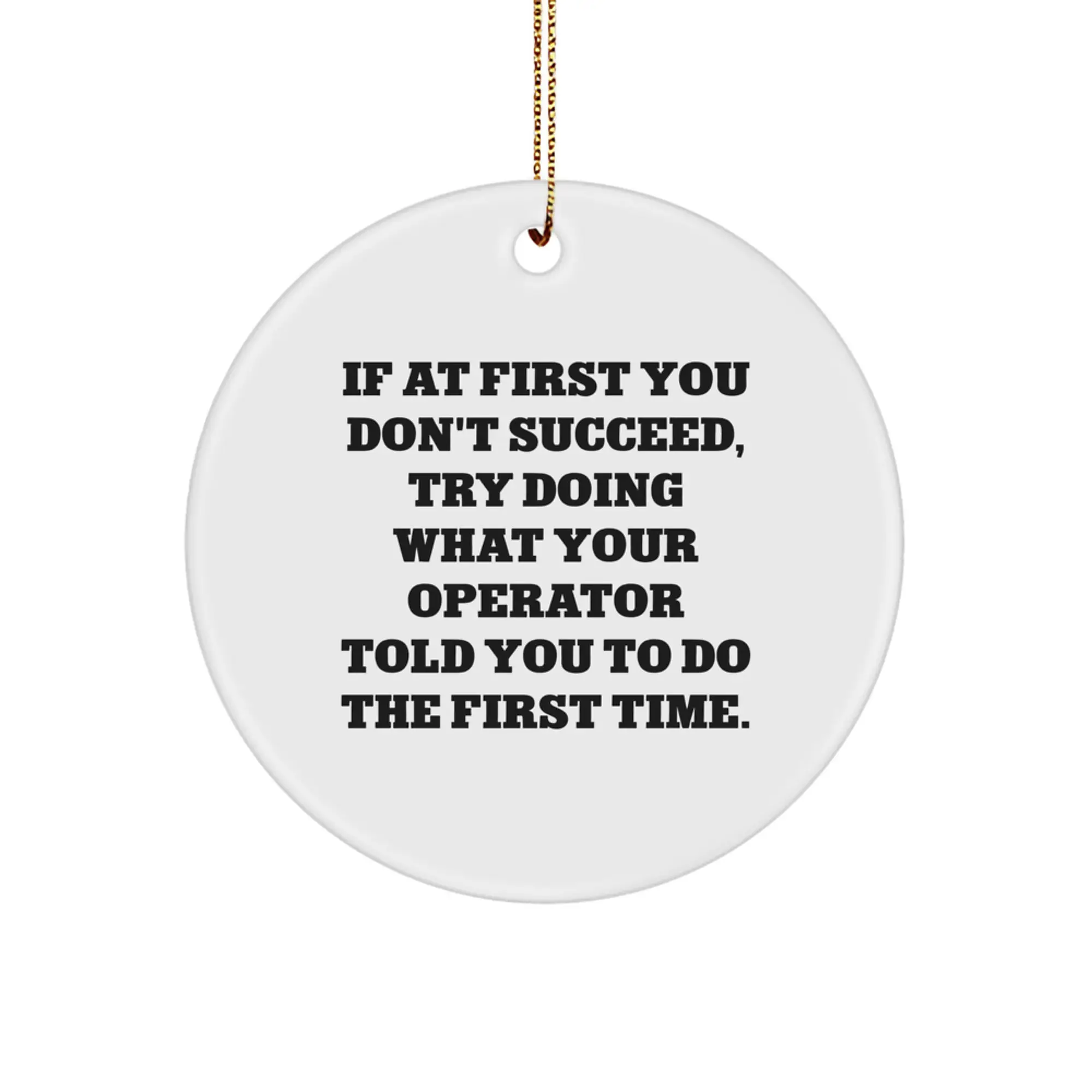 Funny Operator Gifts for Men - Christmas Unique Circle Ornament Gifts from Friends - Inspirational Operator Quotes with Gold Cord - Image 1