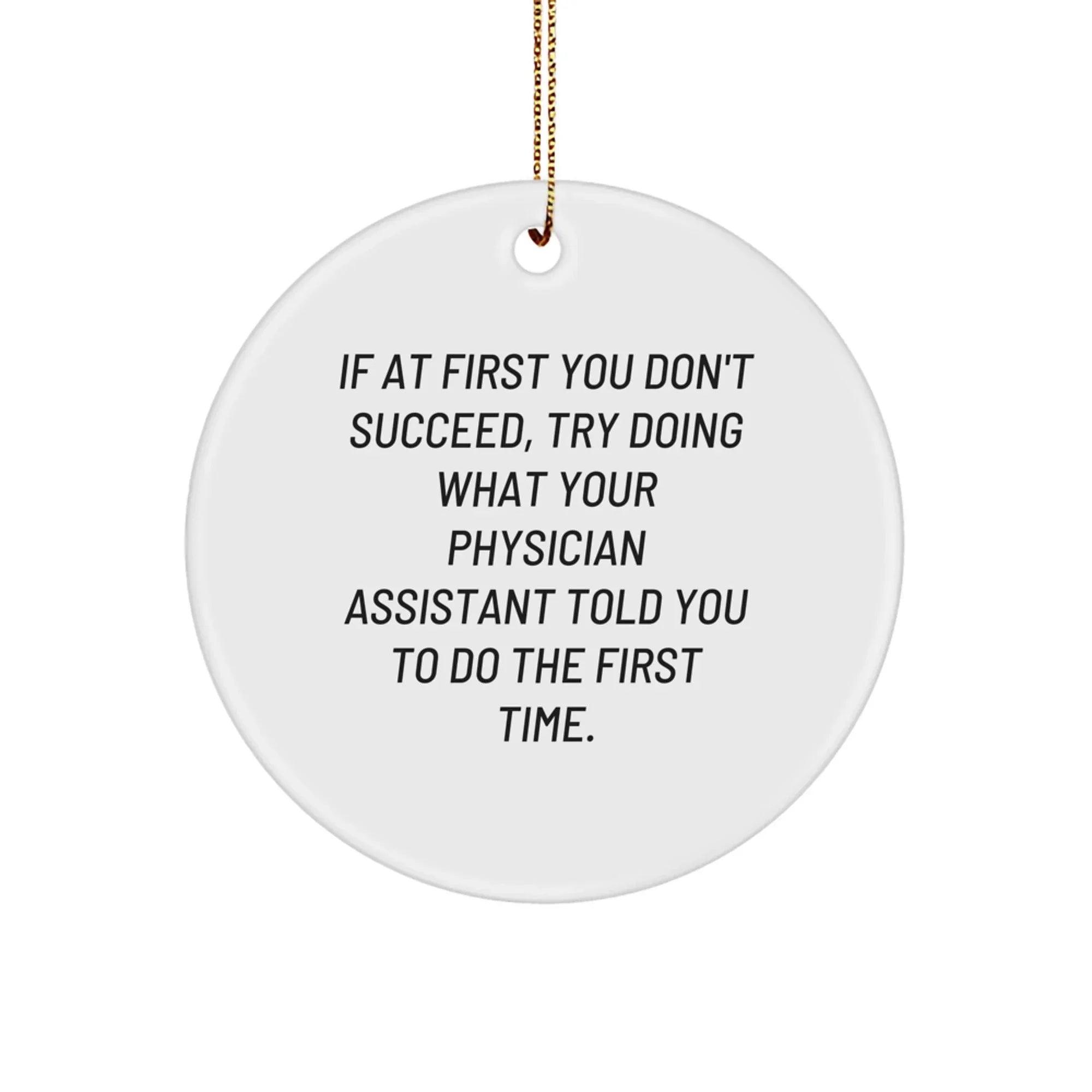 Funny Physician Assistant Gifts, Physician Assistant Humor Christmas Ornament, Gifts from Men to Physician Assistant Friends and Family