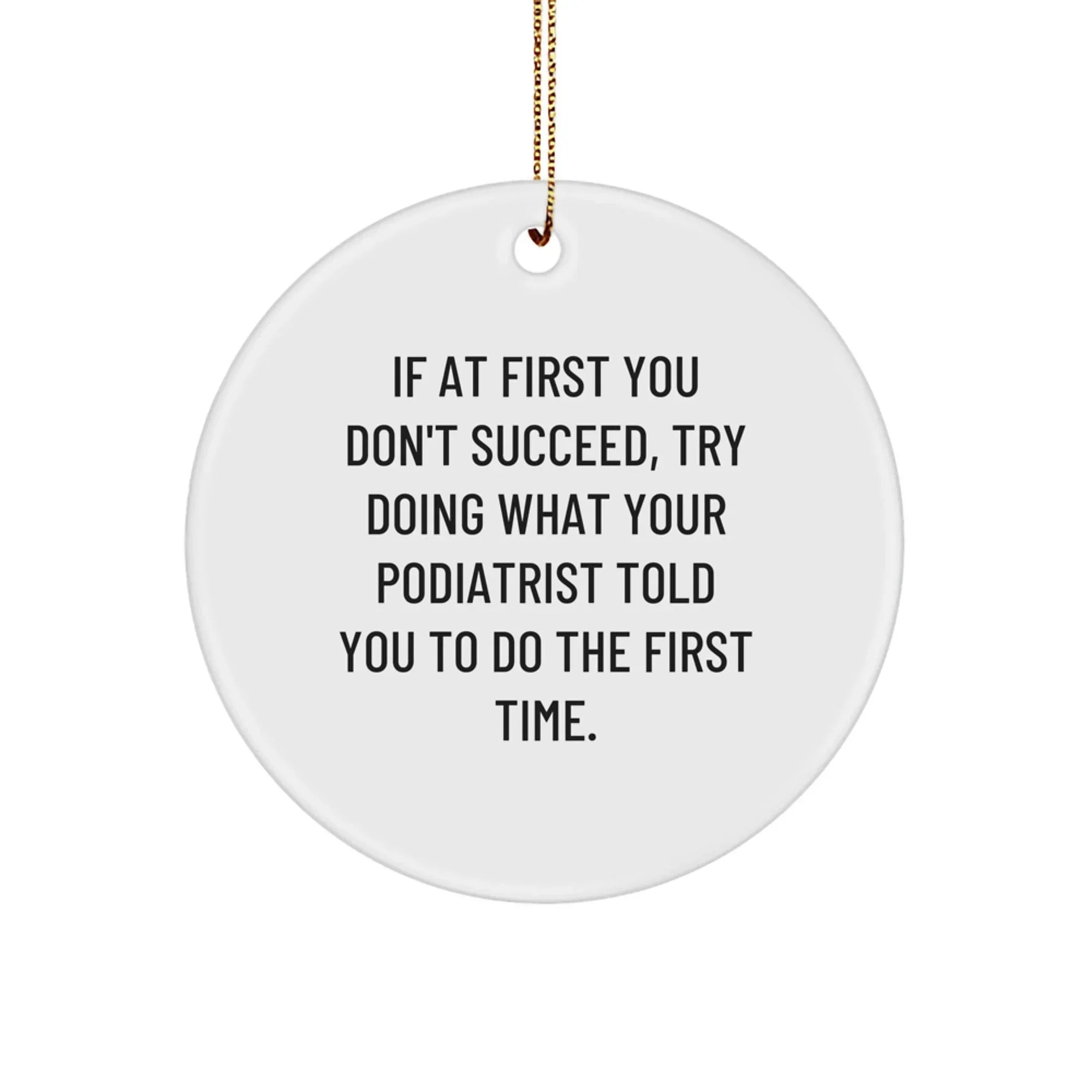 Funny Podiatrist Gifts for Men, Women, Friends, Coworkers, and Family - Christmas Unique Circle Ornament from Friends