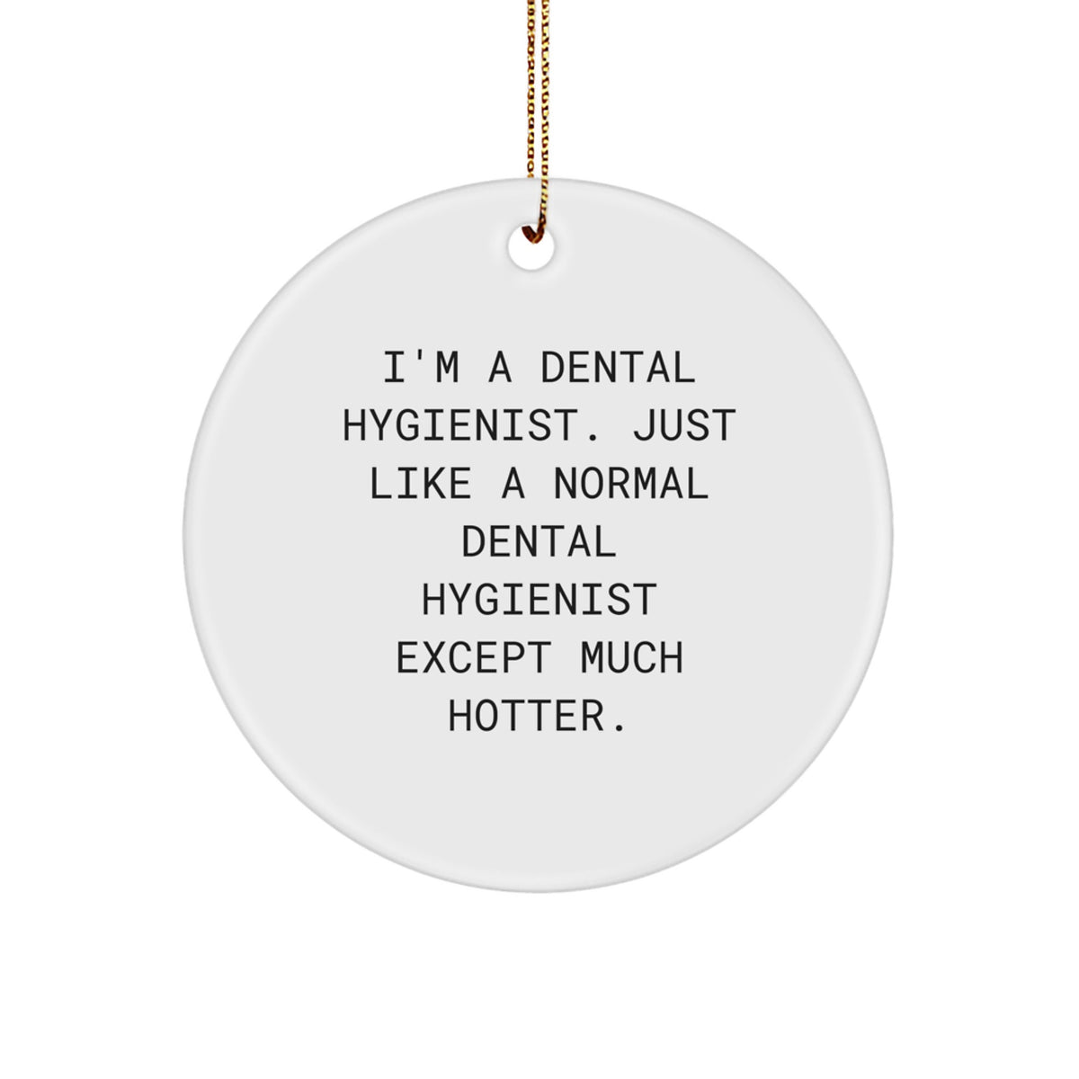 Christmas Ornament Gift for Family Dental Hygienist - A Hotter Quote - Image 1