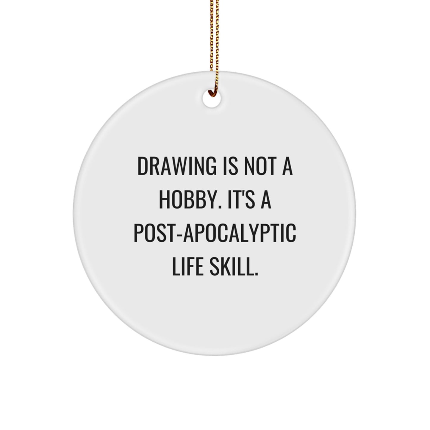 Funny Drawing Gifts for Men, 'Drawing Is Not A Hobby' White Circle Ornament, Christmas Unique Gifts from Friends for Drawing Enthusiasts - Image 1