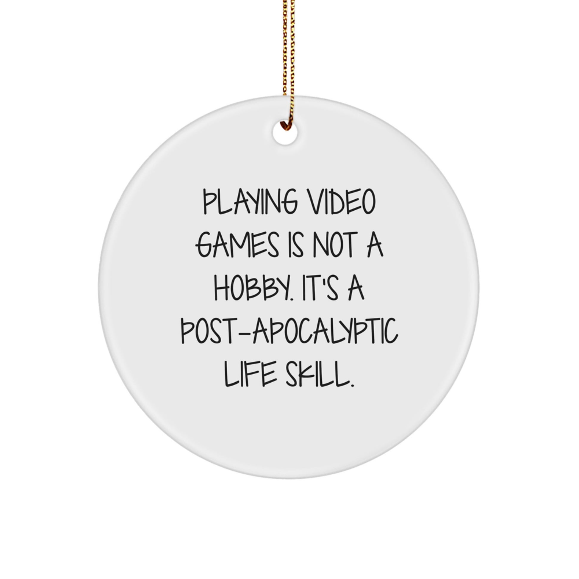 Funny Playing Video Games Is Not A Hobby Gifts for Men - Circle Ornament, Funny Post Apocalyptic Christmas Unique Gifts, Gifts from Friends - Image 1