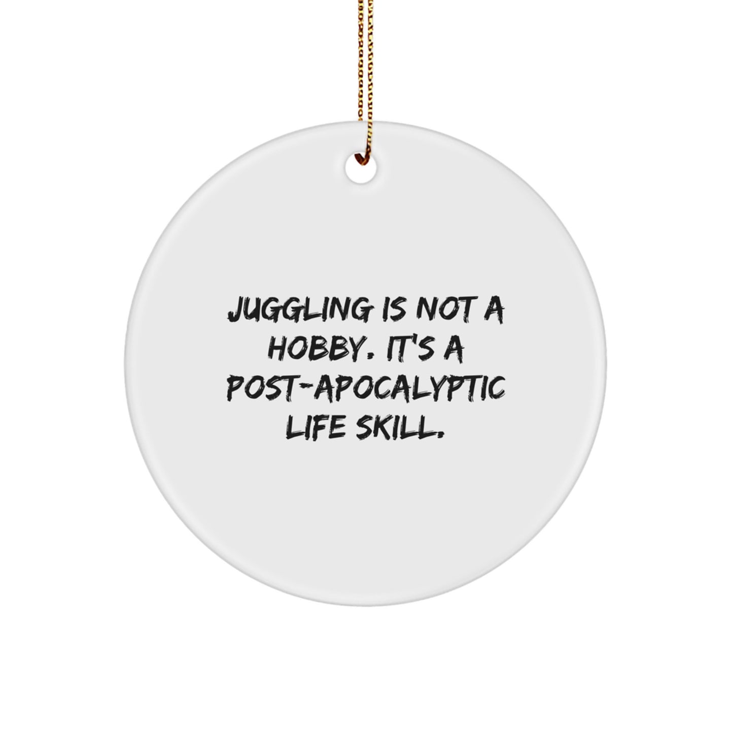 Juggling Gifts for Men, Funny Circle Ornaments Juggling Quote, Christmas Unique Gifts from Friends - Image 1