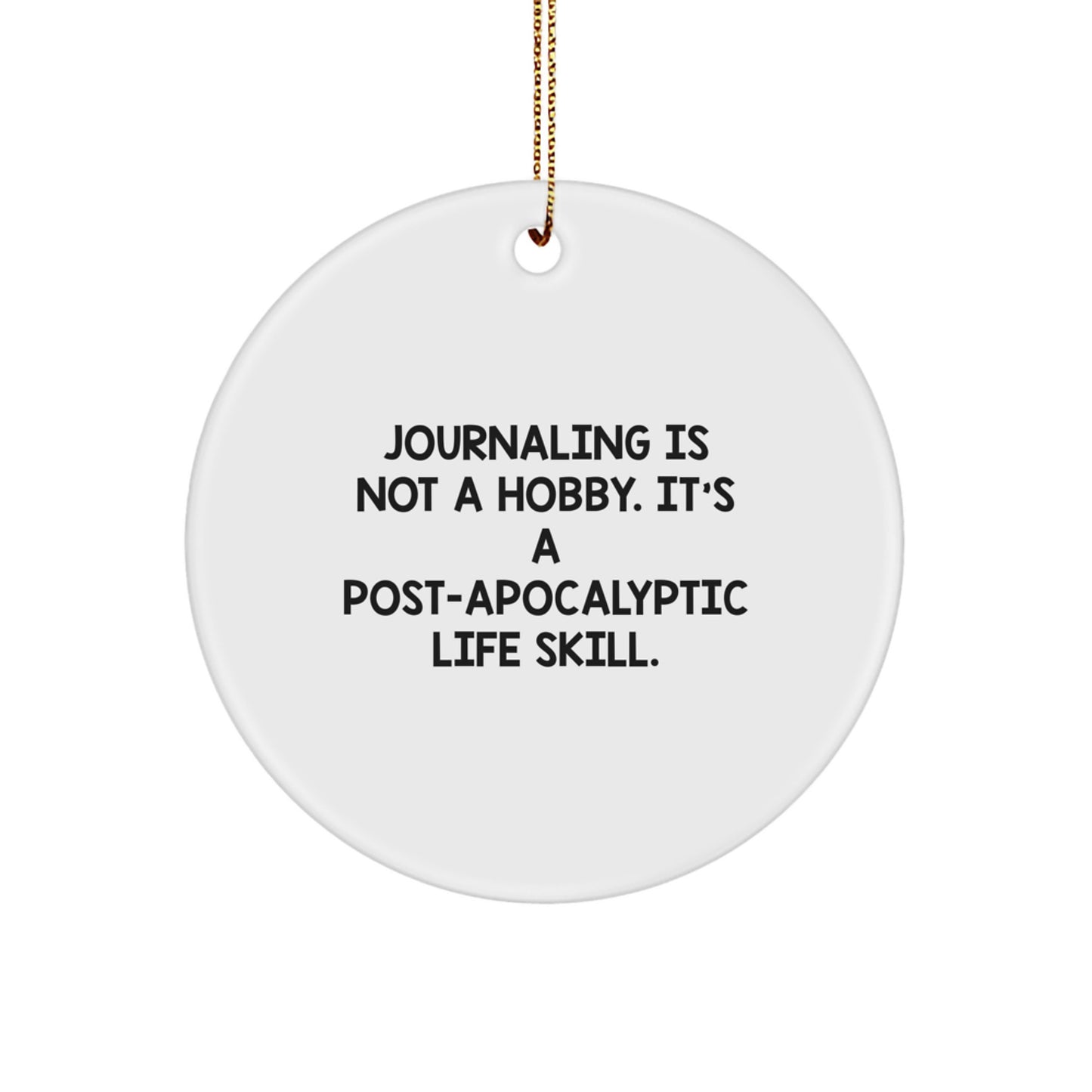 Funny Journaling Gifts for Journaling Men, Unique Circle Ornament from Friends, Perfect Post-apocalyptic Life Skill for Journaling Women - Image 1