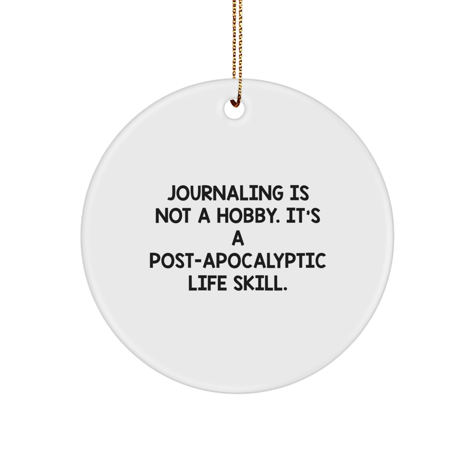 Funny Journaling Gifts for Journaling Men, Unique Circle Ornament from Friends, Perfect Post-apocalyptic Life Skill for Journaling Women - Image 1