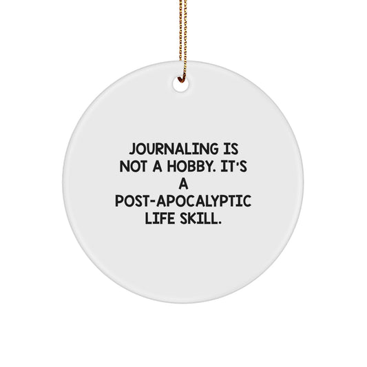 Funny Journaling Gifts for Journaling Men, Unique Circle Ornament from Friends, Perfect Post-apocalyptic Life Skill for Journaling Women - Image 1