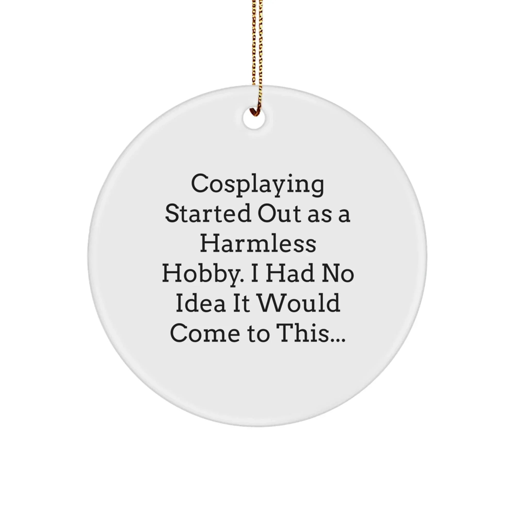 Funny Cosplaying Gifts for Friends - Circle Ornament from Edge to Edge with Sublimation - Christmas Unique Gifts from Men to Cosplaying Lovers