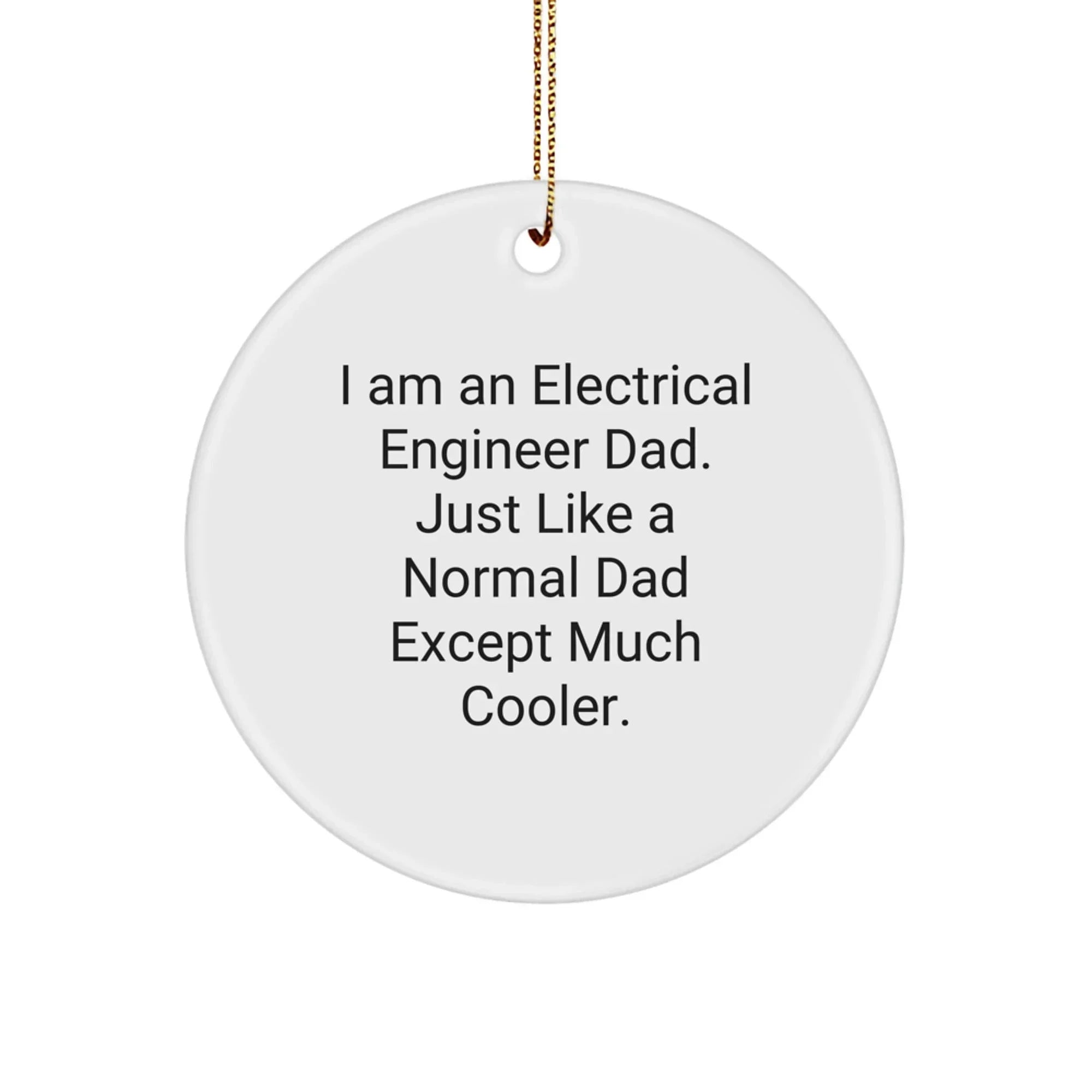 Funny Electrical Engineer Dad Gifts from Men, Unique Christmas Unique Gifts for Electrical Engineer, Circle Ornament