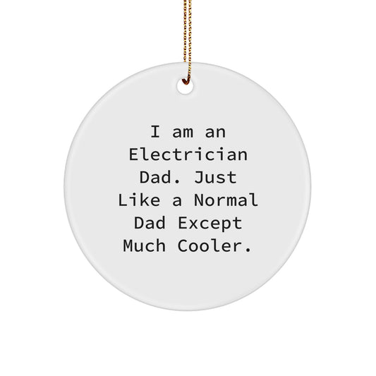 Fun Electrician Dad Gifts from Family - 'I Am An Electrician Dad' Circle Ornament for Christmas Unique Gifts - Image 1