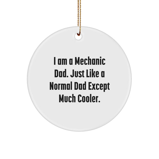 Funny Mechanic Dad Gifts for Men - Mechanic Circle Ornament, 'I Am A Mechanic Dad' Quote, Christmas Decoration, Gifts from Men to Mechanic Friends and Family - Image 1