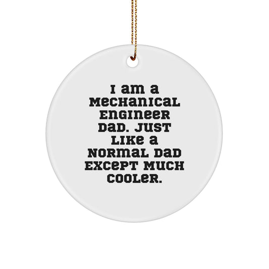 Mechanical Engineer Christmas Unique Gifts for Friends and Family - Circle Ornament I Am A Mechanical Engineer Dad - Funny Mechanical Engineer Gift - Image 1