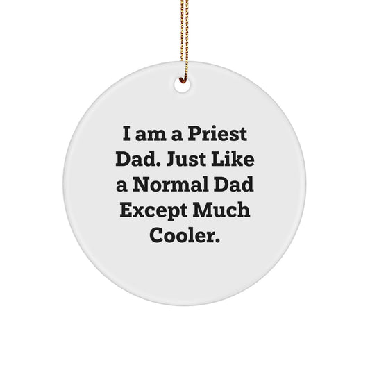 Funny Priest Dad Gifts, Unique Christmas Unique Circle Ornaments for Priest, I Am A Priest Dad Ornament - Image 1