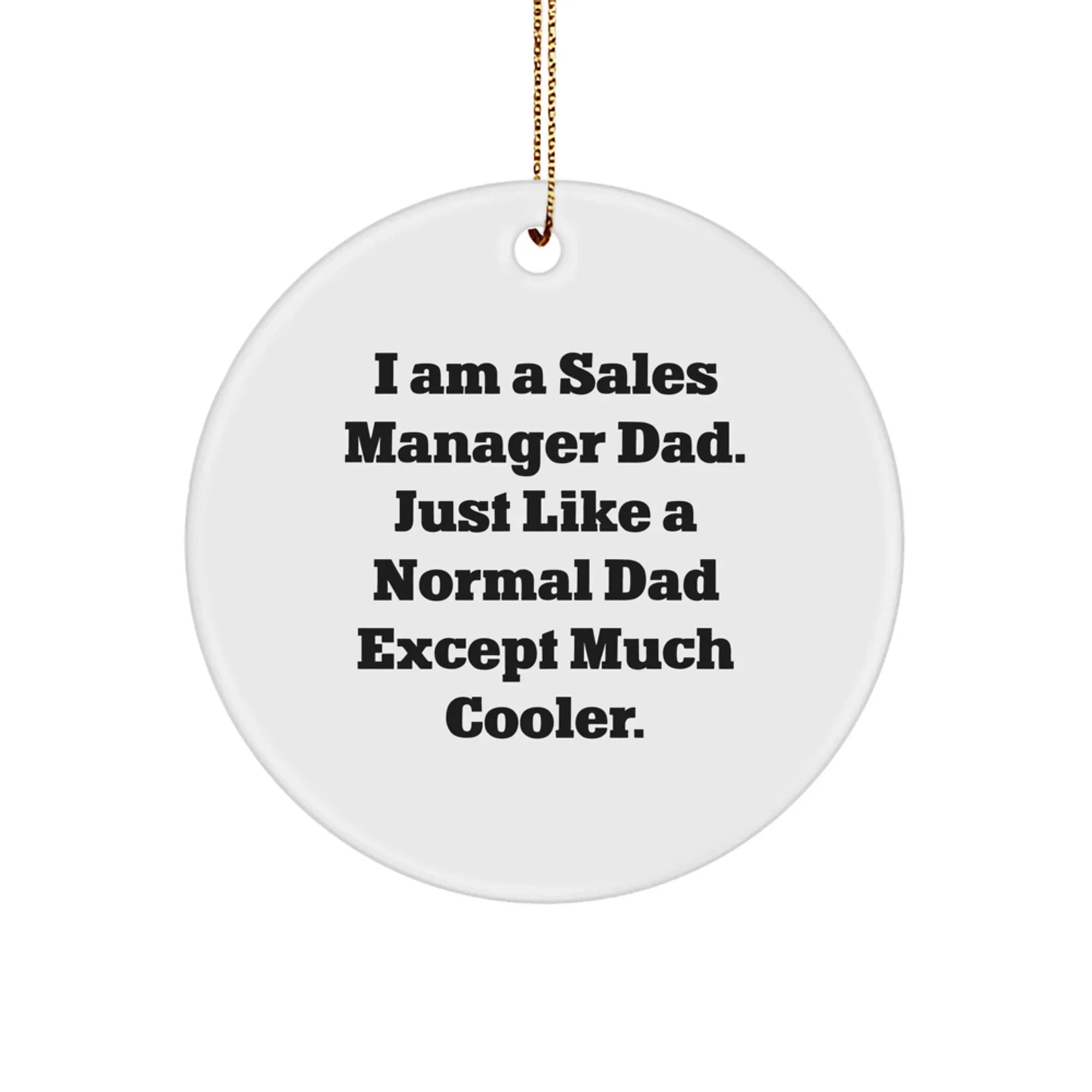 Funny Sales Manager Gifts from Dad, Unique Circle Ornament for Sales Manager, Christmas Unique Gifts for Sales Manager