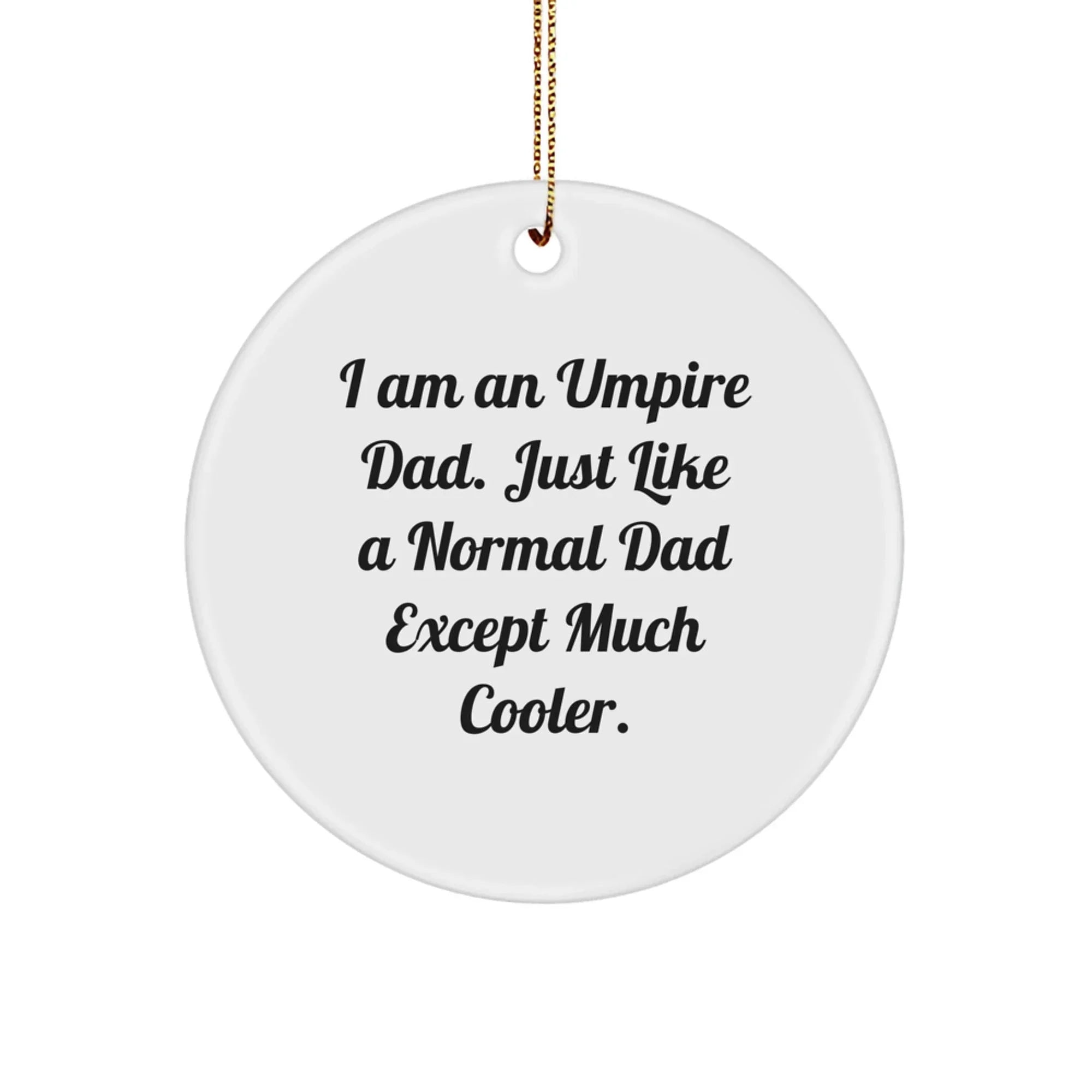 Unique Umpire Dad Gifts for Him - Funny Circle Ornament, Christmas Decorations from Umpire Lover to Dad, Umpire Themed Home Decor