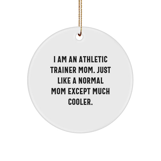 Funny Athletic Trainer Mom Gifts from Mom - Unique Gifts for Athletic Trainers, Christmas Ornament, Circle Design, Humorous Quote, Perfect for Moms of Athletes - Image 1