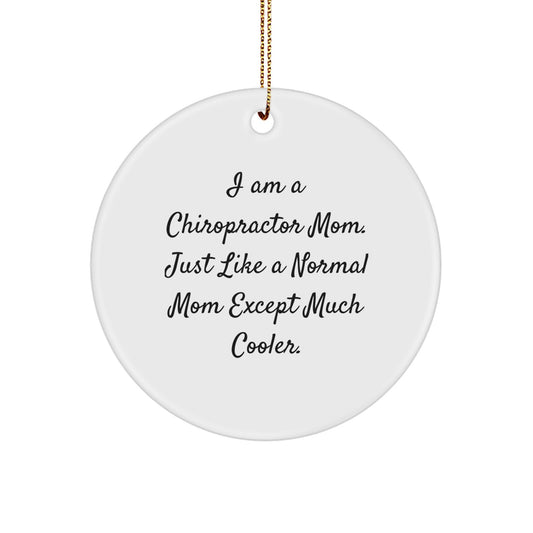 Funny Chiropractor Mom Gifts for Chiropractor Friends, Unique Chiropractor Circle Ornament, 'I Am A Chiropractor Mom' Christmas Decor - Image 1
