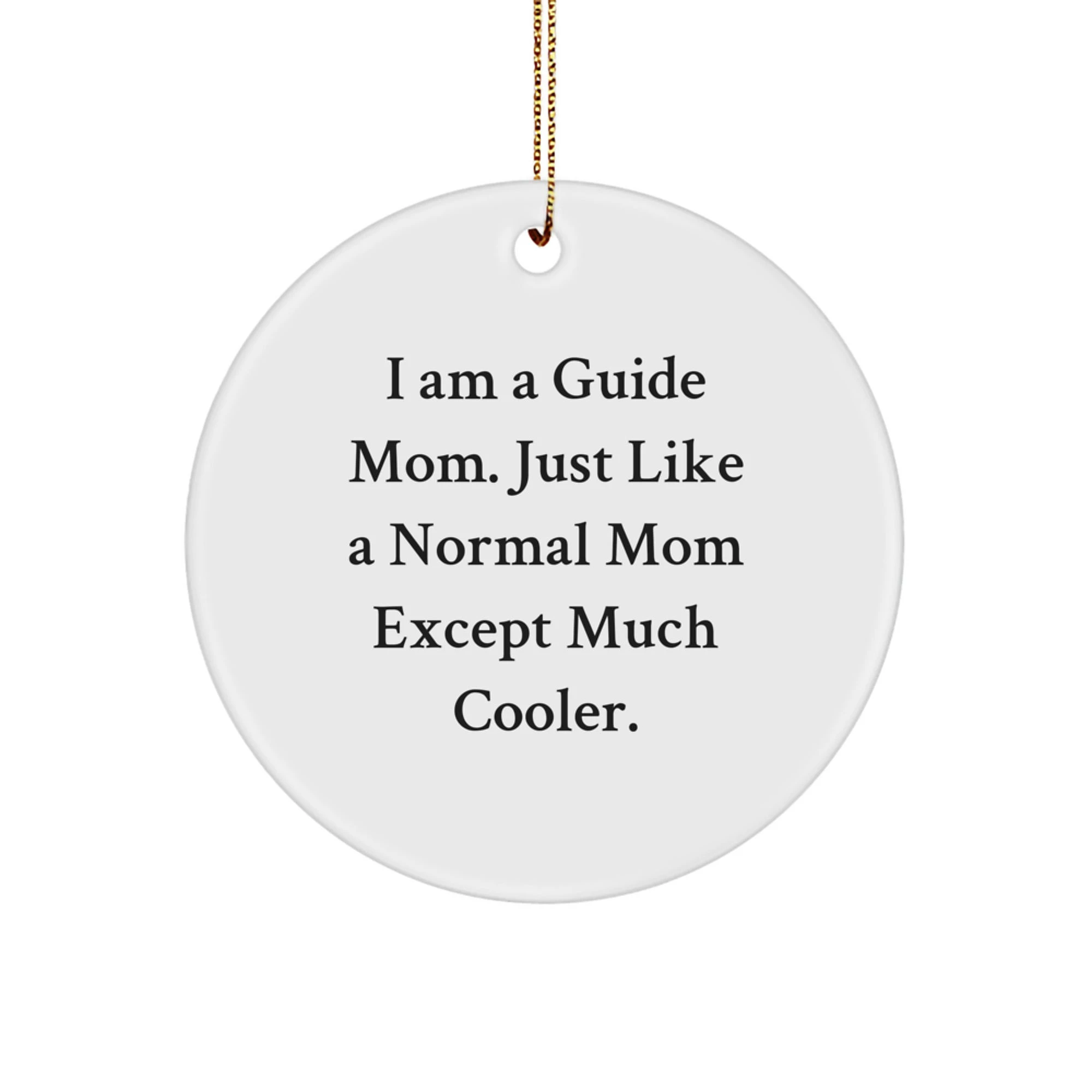 Funny Guide Mom Circle Ornament, Christmas Unique Gifts from Guide Moms to Guide Friends